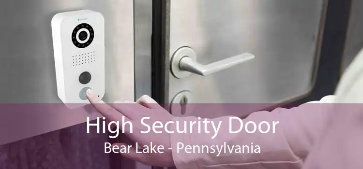 High Security Door Bear Lake - Pennsylvania
