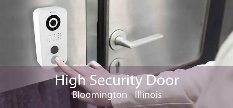 High Security Door Bloomington - Illinois