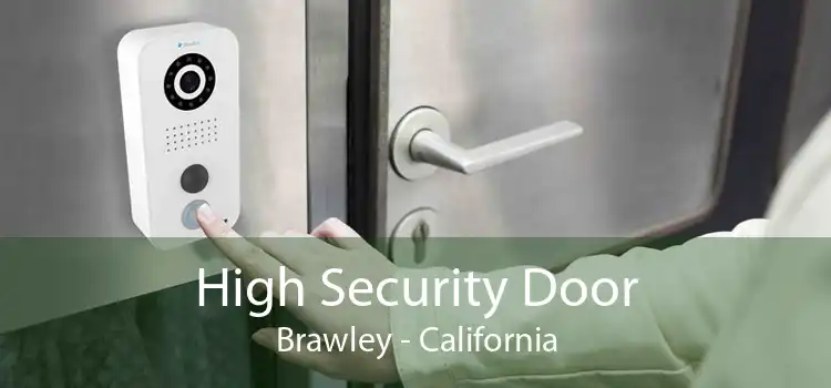 High Security Door Brawley - California