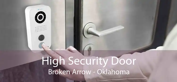 High Security Door Broken Arrow - Oklahoma