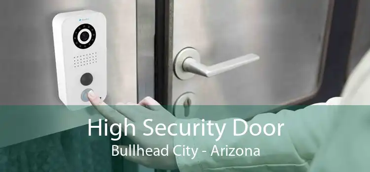 High Security Door Bullhead City - Arizona