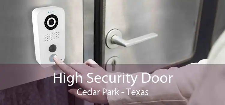 High Security Door Cedar Park - Texas
