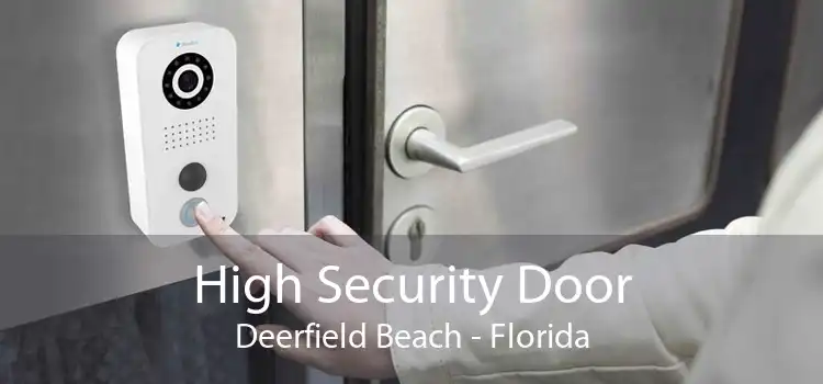 High Security Door Deerfield Beach - Florida