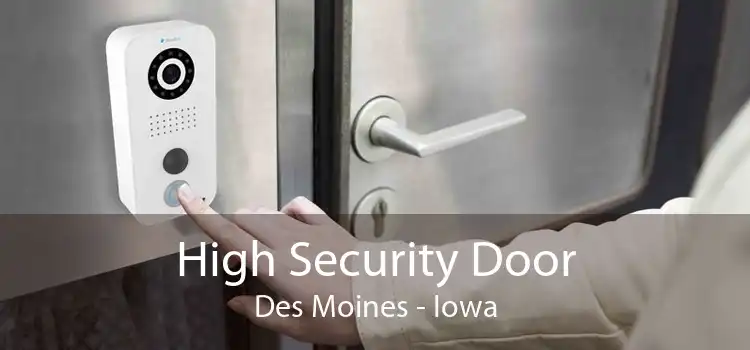 High Security Door Des Moines - Iowa