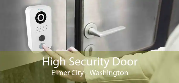 High Security Door Elmer City - Washington