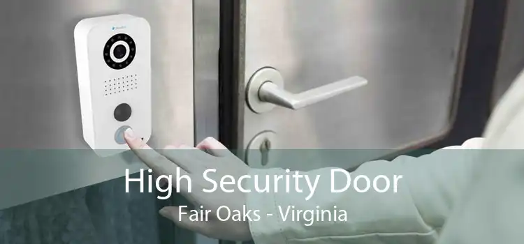 High Security Door Fair Oaks - Virginia