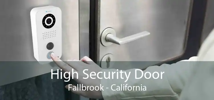 High Security Door Fallbrook - California