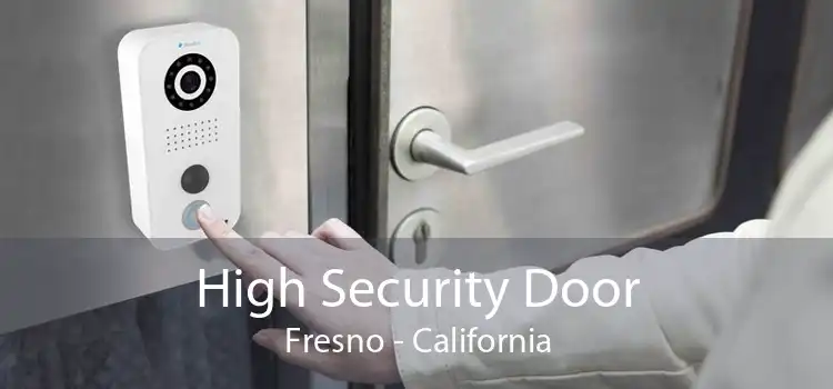 High Security Door Fresno - California