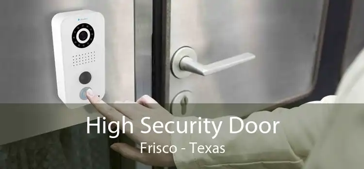 High Security Door Frisco - Texas