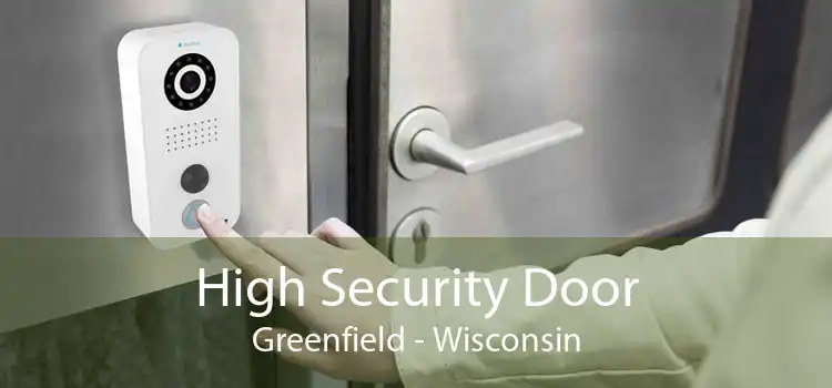 High Security Door Greenfield - Wisconsin