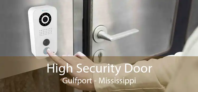 High Security Door Gulfport - Mississippi