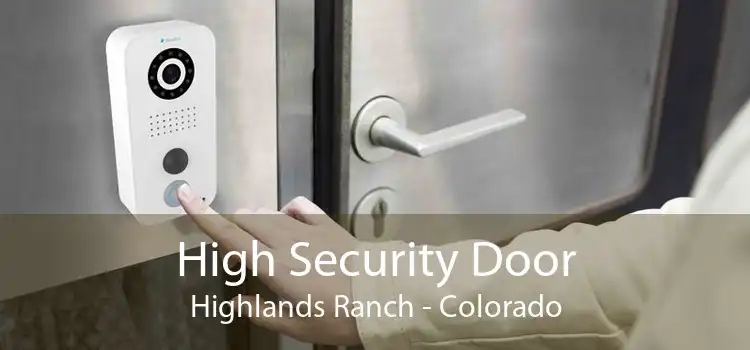 High Security Door Highlands Ranch - Colorado