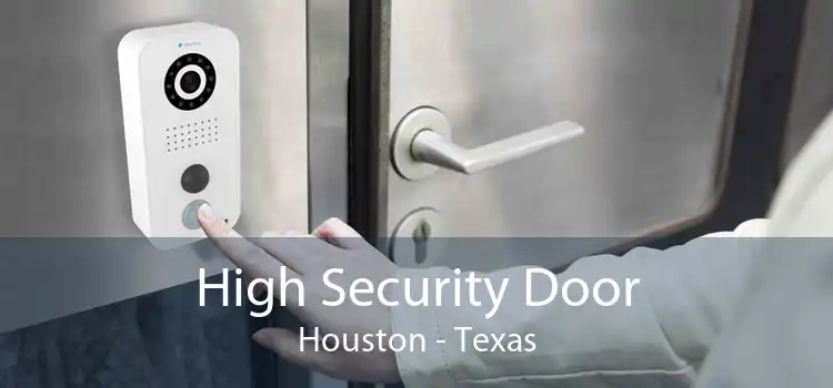 High Security Door Houston - Texas