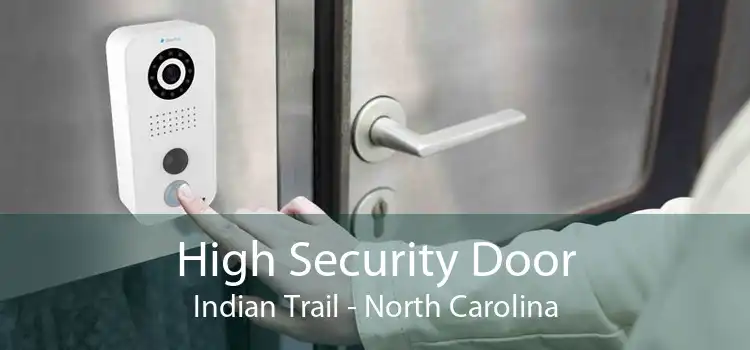 High Security Door Indian Trail - North Carolina