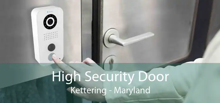 High Security Door Kettering - Maryland