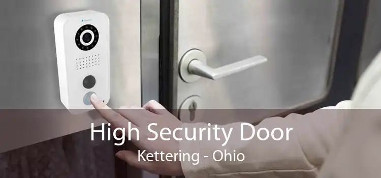 High Security Door Kettering - Ohio