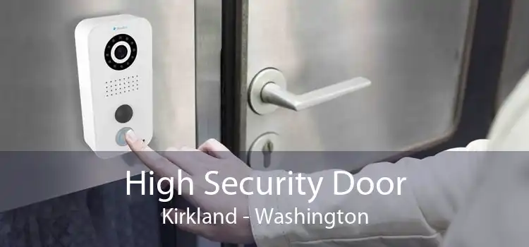 High Security Door Kirkland - Washington