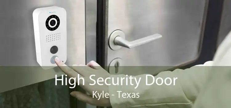 High Security Door Kyle - Texas