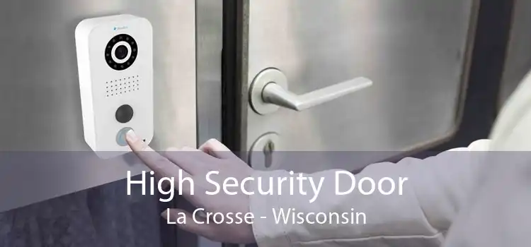 High Security Door La Crosse - Wisconsin