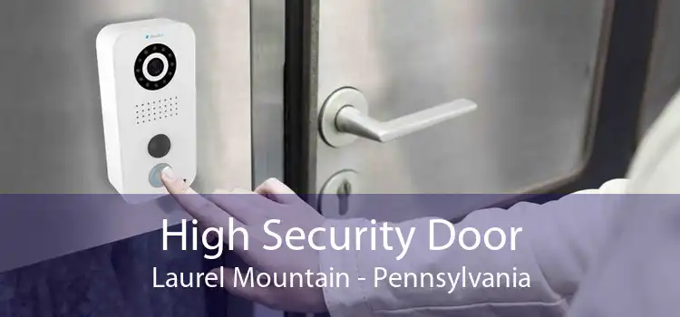 High Security Door Laurel Mountain - Pennsylvania