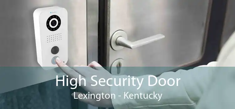 High Security Door Lexington - Kentucky
