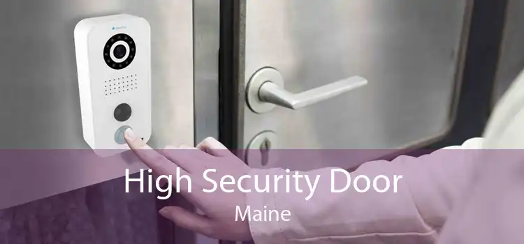High Security Door Maine