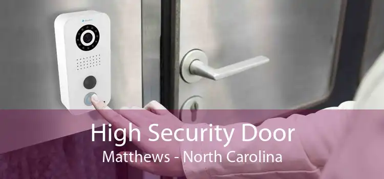 High Security Door Matthews - North Carolina
