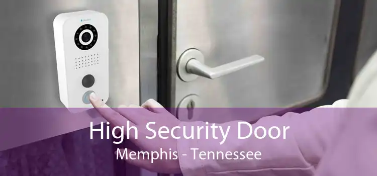 High Security Door Memphis - Tennessee