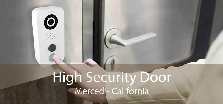 High Security Door Merced - California