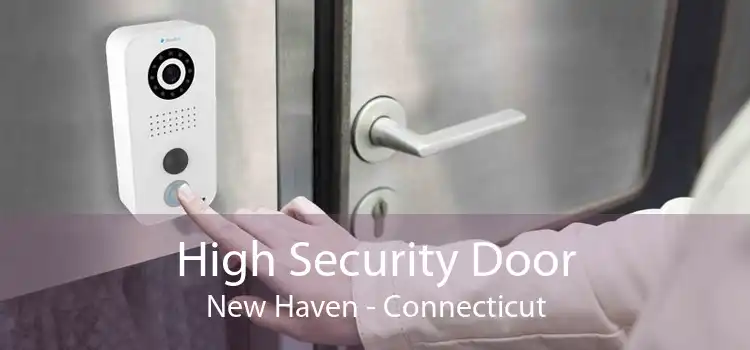 High Security Door New Haven - Connecticut