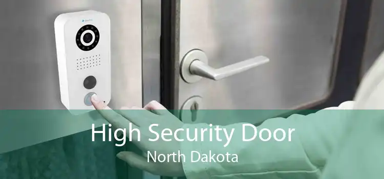 High Security Door North Dakota