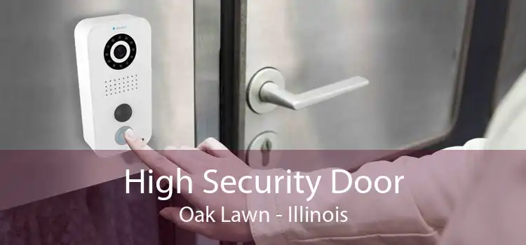 High Security Door Oak Lawn - Illinois