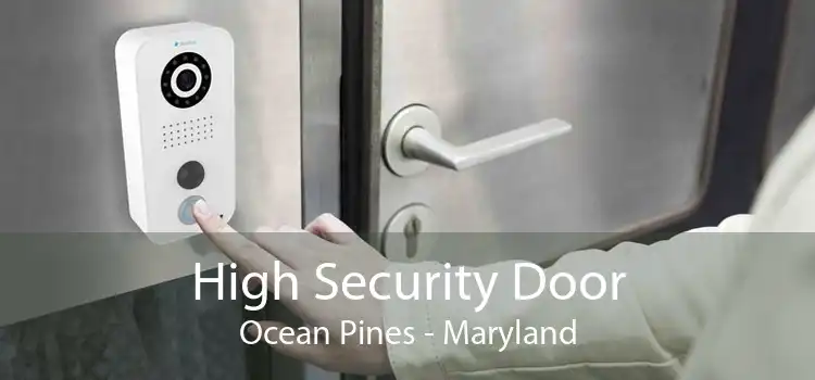 High Security Door Ocean Pines - Maryland