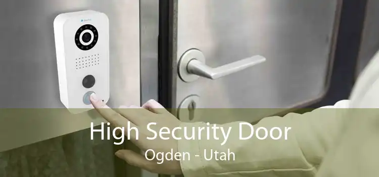 High Security Door Ogden - Utah