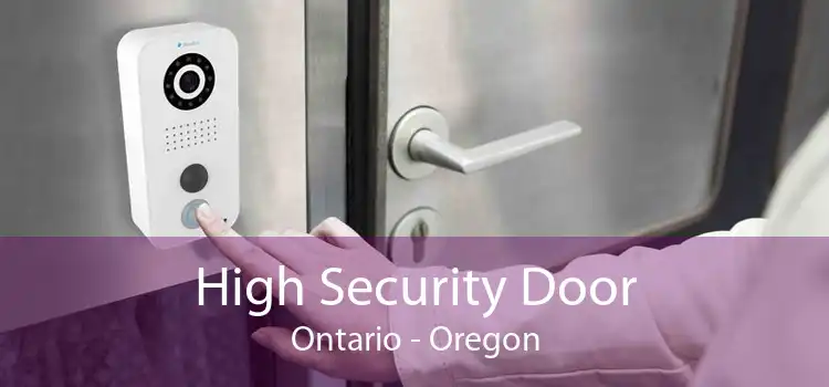 High Security Door Ontario - Oregon