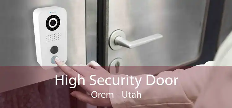 High Security Door Orem - Utah