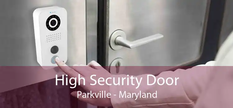 High Security Door Parkville - Maryland