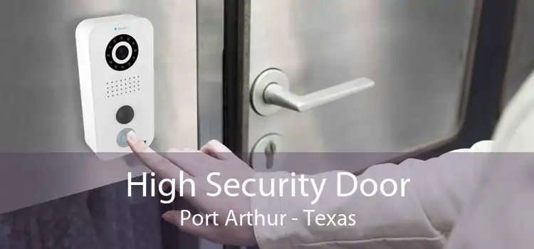 High Security Door Port Arthur - Texas