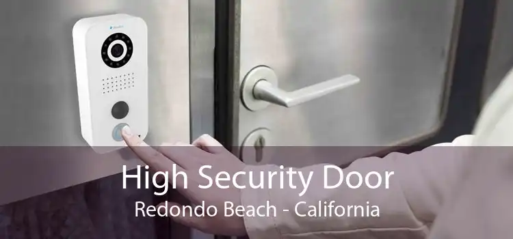 High Security Door Redondo Beach - California