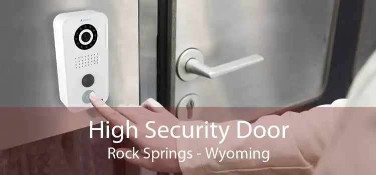 High Security Door Rock Springs - Wyoming