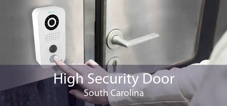 High Security Door South Carolina