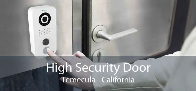 High Security Door Temecula - California