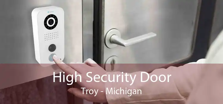 High Security Door Troy - Michigan