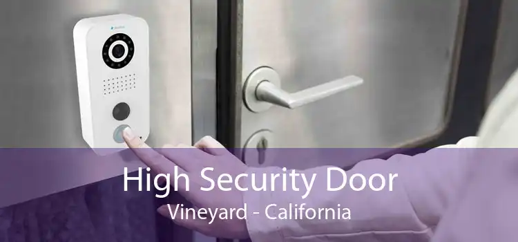 High Security Door Vineyard - California