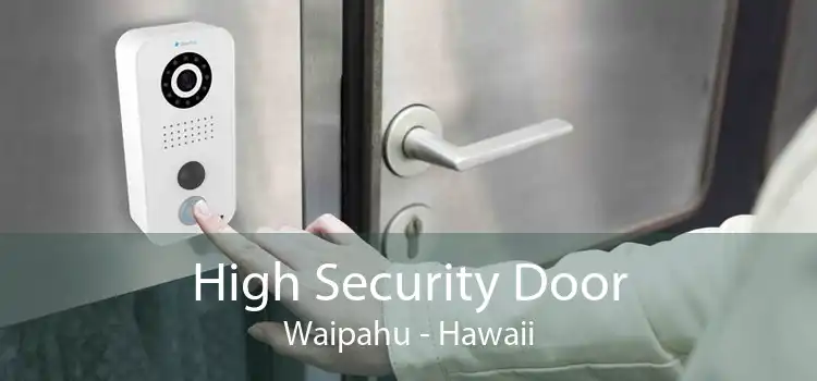 High Security Door Waipahu - Hawaii