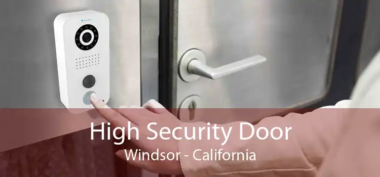 High Security Door Windsor - California