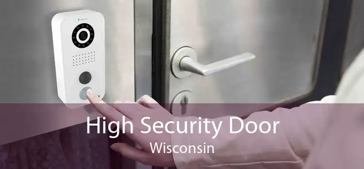 High Security Door Wisconsin