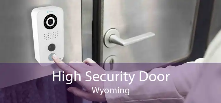 High Security Door Wyoming