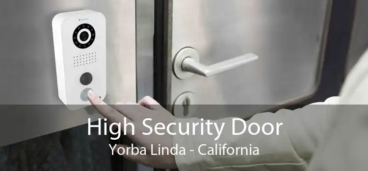 High Security Door Yorba Linda - California