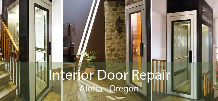 Interior Door Repair Aloha - Oregon